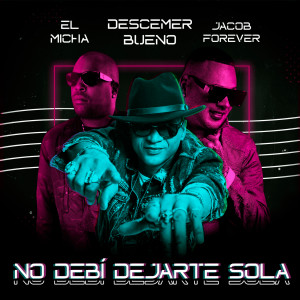 收聽Descemer Bueno的No Debí Dejarte Sola (Remix)歌詞歌曲