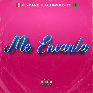 Listen to Me Encanta (Explicit) song with lyrics from Yts Hermano