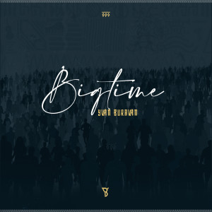 收聽Yvan Buravan的Bigtime歌詞歌曲
