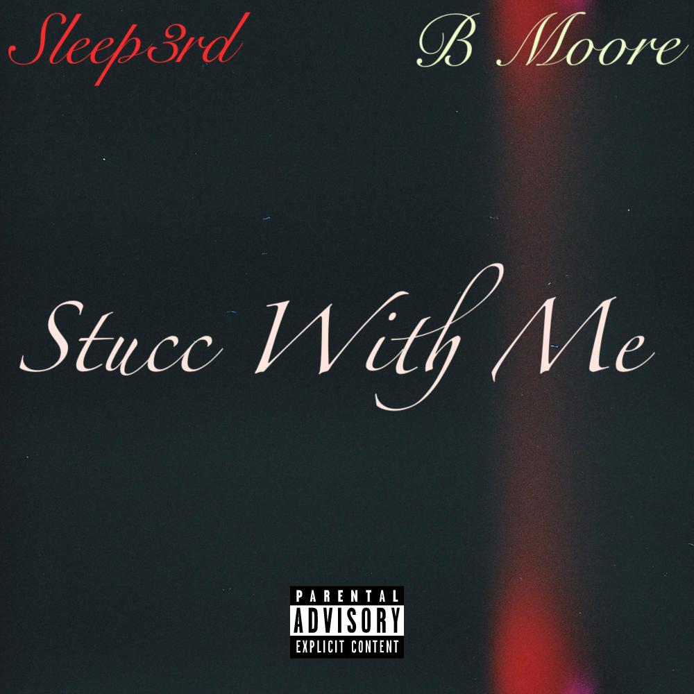 Stucc With Me (feat. B Moore) (Explicit)