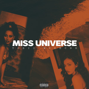 Listen to Miss Universe (Explicit) song with lyrics from Tobii