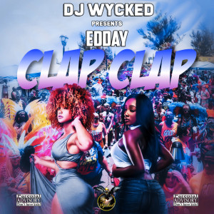 Listen to Clap Clap (Explicit) song with lyrics from DJ Wycked