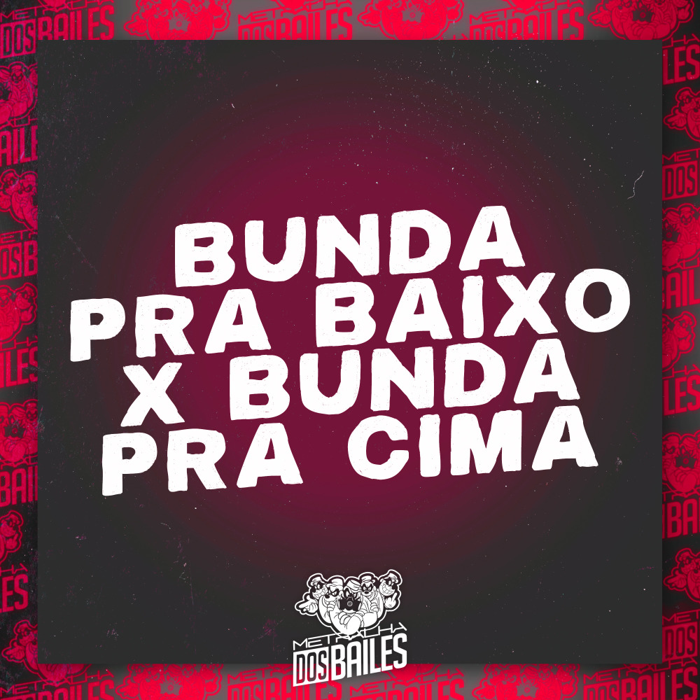 Bunda pra Baixo X Bunda pra Cima