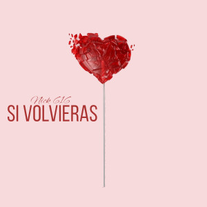 Album Si Volvieras from Nick 616