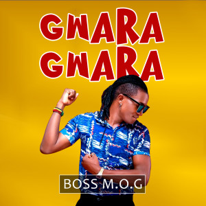 Listen to Gwara Gwara song with lyrics from Boss MOG