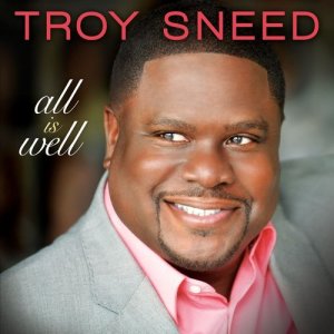 ดาวน์โหลดและฟังเพลง All Is Well พร้อมเนื้อเพลงจาก Troy Sneed