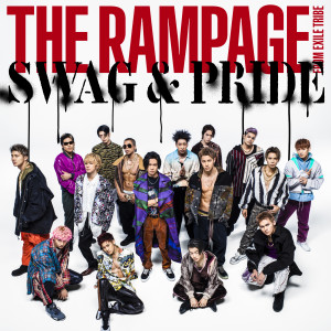 收聽THE RAMPAGE from EXILE TRIBE的SWAG & PRIDE歌詞歌曲