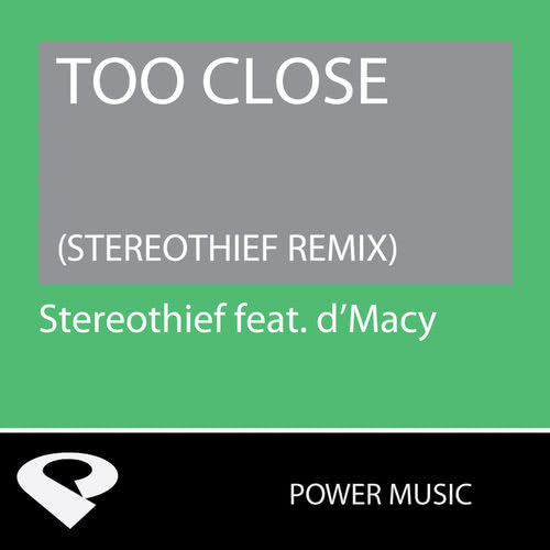 Too Close (Stereothief Extended Remix)