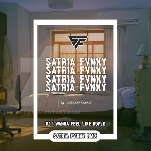 Listen to DJ I Wanna Feel Like Koplo song with lyrics from Satria Fvnky RMX