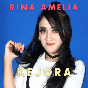 Listen to Kejora song with lyrics from Rina Amelia