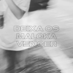 ดาวน์โหลดและฟังเพลง Deixa os Maloka Vencer (Explicit) พร้อมเนื้อเพลงจาก Kalefi