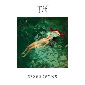 ดาวน์โหลดและฟังเพลง Mexeu comigo พร้อมเนื้อเพลงจาก Tiê
