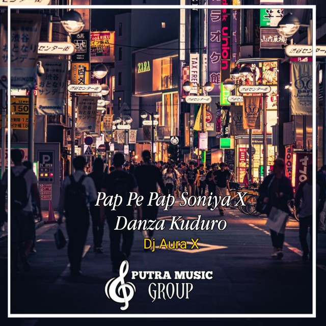 收聽DJ AURA X的Pap Pe Pap Soniya X Danza Kuduro (Remix)歌詞歌曲