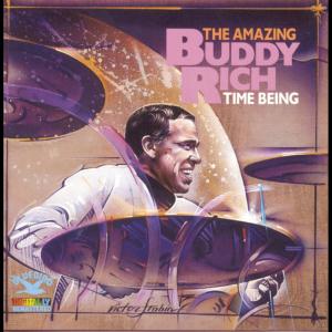 Buddy Rich的專輯Time Being:Amazing Buddy Rich