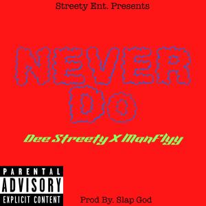DEE STREETY的專輯Never Do (Explicit)