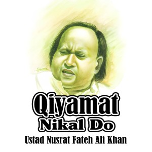 Ustad Nusrat Fateh Ali Khan的專輯Qiyamat Nikal do