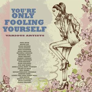 Various的专辑You're Only Fooling Yourself