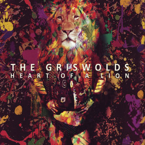 ดาวน์โหลดและฟังเพลง Heart Of A Lion พร้อมเนื้อเพลงจาก The Griswolds