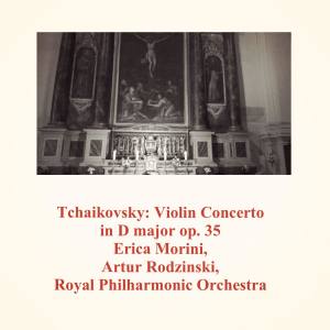 อัลบัม Tchaikovsky: Violin Concerto in D Major Op. 35 ศิลปิน Artur Rodzinski