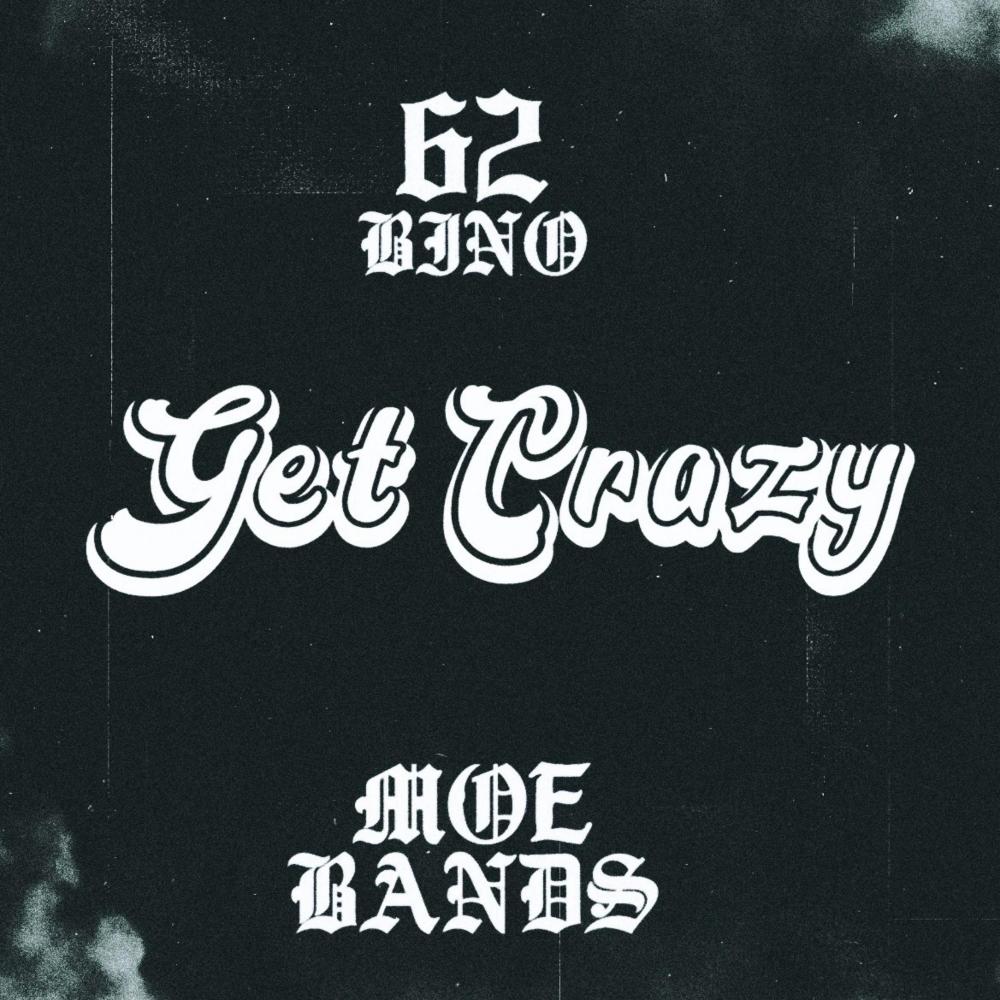 Get Crazy (feat. MOE Bands) (Explicit)