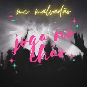 Dengarkan lagu Joga no Chão nyanyian mc malvadão dengan lirik