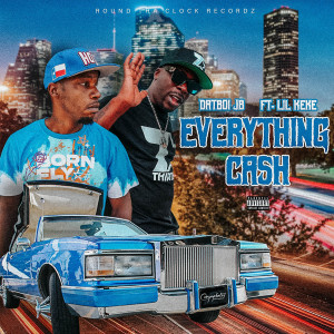 Dat Boi JB的專輯Everythang Cash (feat. Lil Keke) (Explicit)