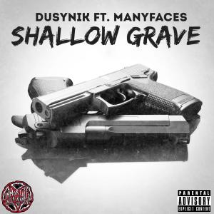 Dusynik的專輯Shallow Grave (feat. ManyFaces) [Explicit]