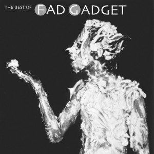 Fad Gadget的專輯The Best of Fad Gadget