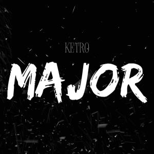 Ketro的專輯Major (Explicit)