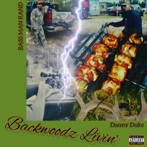 Listen to Backwoodz Livin (Explicit) song with lyrics from Bass Man Rand