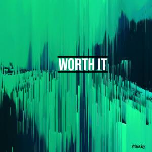 收聽Prince Ray的Worth It歌詞歌曲