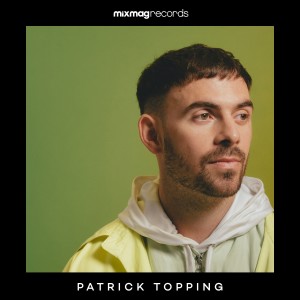 收聽Patrick Topping的Mixmag Presents Patrick Topping歌詞歌曲