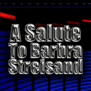 อัลบัม A Salute To Barbra Streisand ศิลปิน Adult Contemporary All-Stars