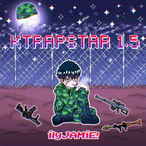 JAMiE!的專輯KTRAPSTAR 1.5 (Explicit)
