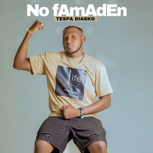 Listen to No Famaden song with lyrics from Tespa Diasko