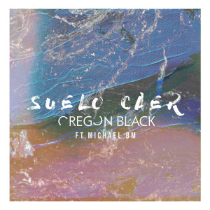 ดาวน์โหลดและฟังเพลง Suelo Caer พร้อมเนื้อเพลงจาก Oregon Black