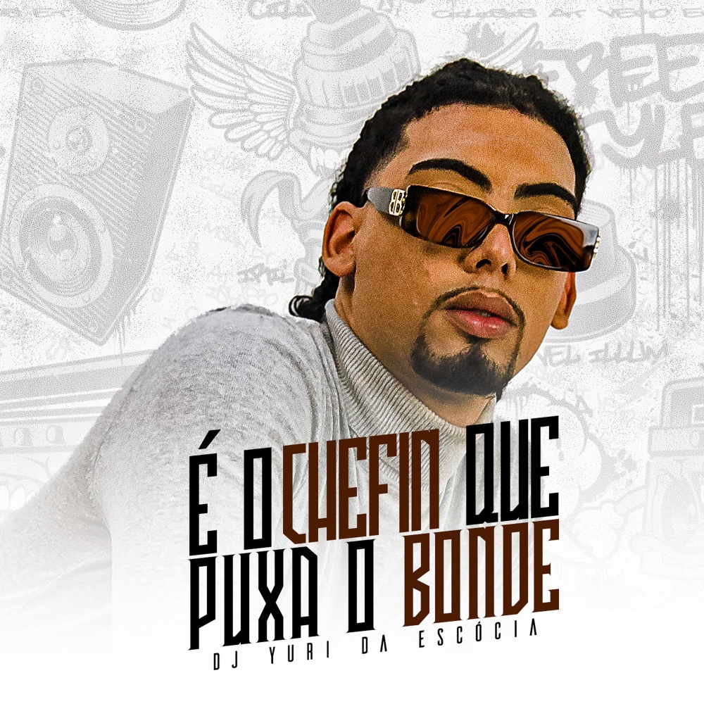 É o Chefin Que Puxa o Bonde (Explicit)