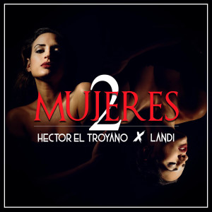 收聽Landy El 13的2 Mujeres歌詞歌曲