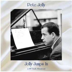 อัลบัม Jolly Jumps In (All Tracks Remastered) ศิลปิน Pete Jolly