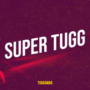 Tuggawar的專輯Super Tugg (Explicit)