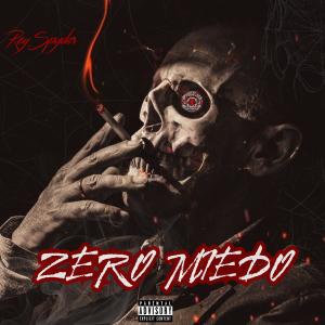 收聽Rey Spyder的Zero Miedo (feat. X-el) (Explicit)歌詞歌曲