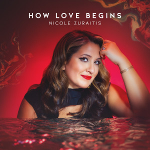 Nicole Zuraitis的專輯How Love Begins