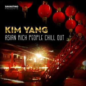 Listen to Asian Rich People Chill song with lyrics from Kim Yang
