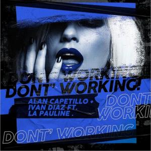 อัลบัม Don´t Working (feat. Andres Diaz) [Reconstruction Mix] ศิลปิน Iván Díaz