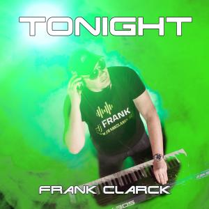Listen to Tonight (Maxxline Edit) song with lyrics from Frank Clarck