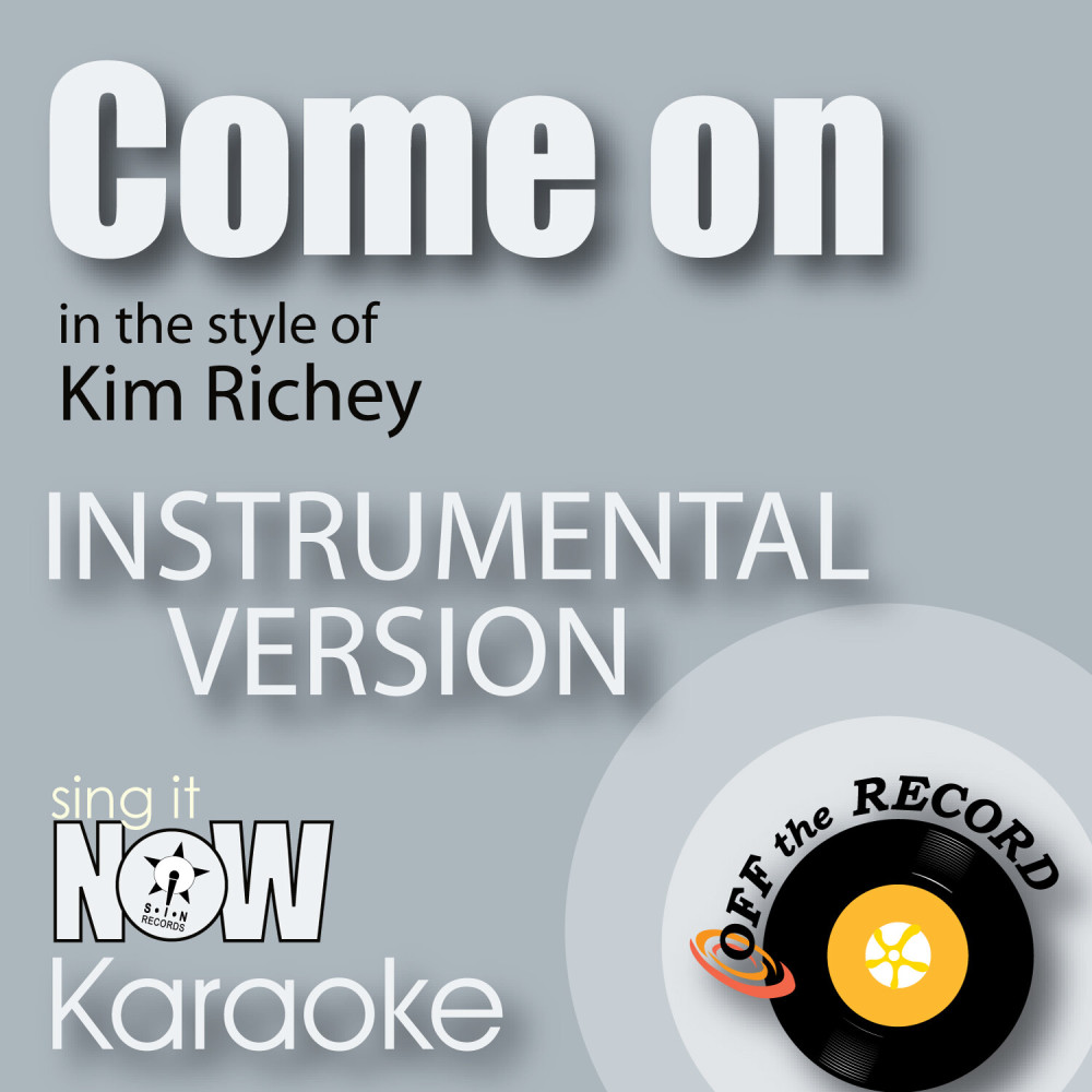 Come on (In the Style of Kim Richey) [Instrumental Karaoke Version] (Instrumental Karaoke Version)