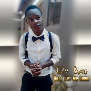 ดาวน์โหลดและฟังเพลง Dont Let Me Down พร้อมเนื้อเพลงจาก Ezy Blad