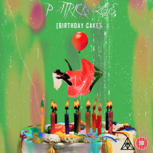 ดาวน์โหลดและฟังเพลง Birthday Cake พร้อมเนื้อเพลงจาก PatricKxxLee