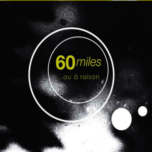 อัลบัม ...ou à raison ศิลปิน 60 Miles