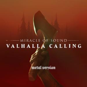 收聽Miracle of Sound的Valhalla Calling (Metal Version)歌詞歌曲